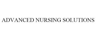 ADVANCED NURSING SOLUTIONS