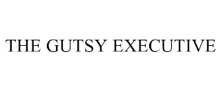 THE GUTSY EXECUTIVE