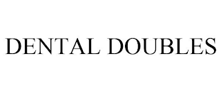 DENTAL DOUBLES