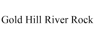 GOLD HILL RIVER ROCK