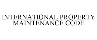 INTERNATIONAL PROPERTY MAINTENANCE CODE