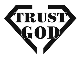 TRUST GOD