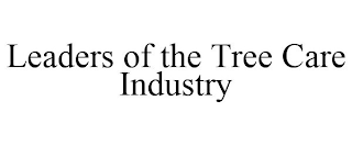 LEADERS OF THE TREE CARE INDUSTRY