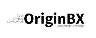 RULES COUNTRY CERTIFICATION ORIGINBX BLOCKCHAIN EXCHANGE