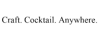 CRAFT. COCKTAIL. ANYWHERE.