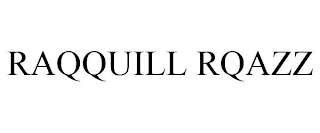 RAQQUILL RQAZZ