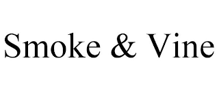 SMOKE & VINE