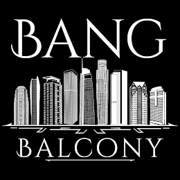 BANG BALCONY