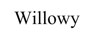 WILLOWY