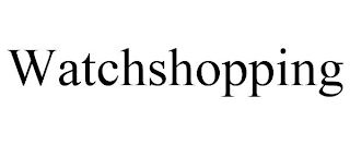 WATCHSHOPPING
