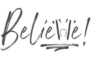 BELIEVE!