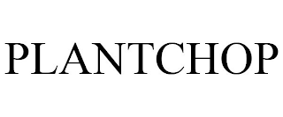 PLANTCHOP