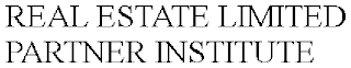 REAL ESTATE LIMITED PARTNER INSTITUTE