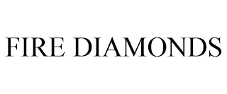 FIRE DIAMONDS