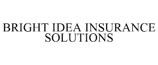 BRIGHT IDEA INSURANCE SOLUTIONS