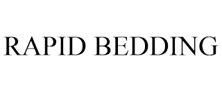 RAPID BEDDING