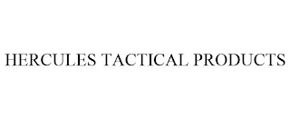 HERCULES TACTICAL PRODUCTS