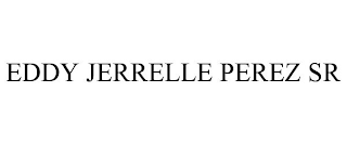 EDDY JERRELLE PEREZ SR