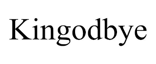 KINGODBYE