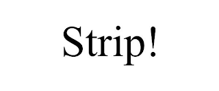 STRIP!