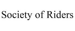 SOCIETY OF RIDERS