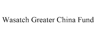 WASATCH GREATER CHINA FUND