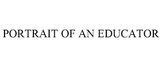 PORTRAIT OF AN EDUCATOR