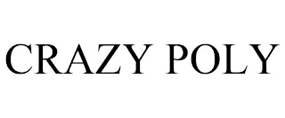 CRAZY POLY