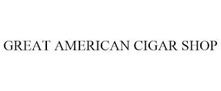 GREAT AMERICAN CIGAR SHOP