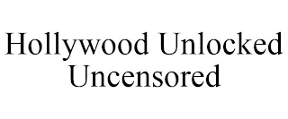 HOLLYWOOD UNLOCKED UNCENSORED