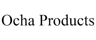 OCHA PRODUCTS