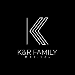 K K&R FAMILY MEDICAL