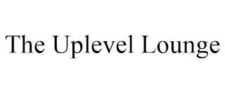 THE UPLEVEL LOUNGE