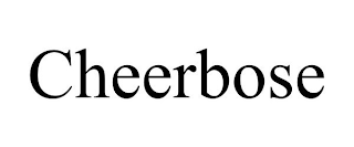 CHEERBOSE