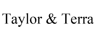 TAYLOR & TERRA