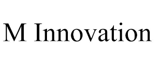 M INNOVATION