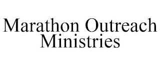 MARATHON OUTREACH MINISTRIES