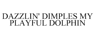 DAZZLIN' DIMPLES MY PLAYFUL DOLPHIN