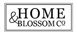 HOME & BLOSSOM CO