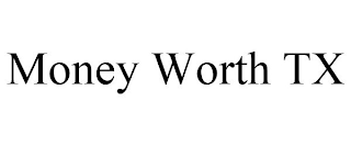 MONEY WORTH TX
