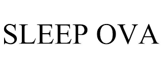 SLEEP OVA