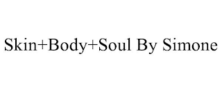 SKIN+BODY+SOUL BY SIMONE