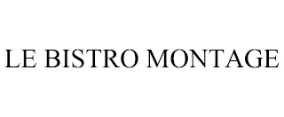 LE BISTRO MONTAGE