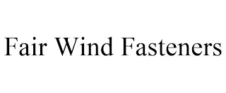 FAIR WIND FASTENERS