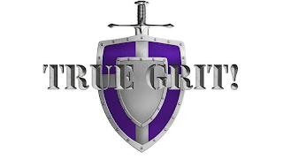 TRUE GRIT!