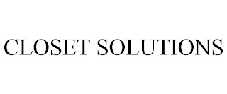 CLOSET SOLUTIONS