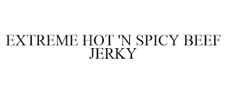 EXTREME HOT 'N SPICY BEEF JERKY