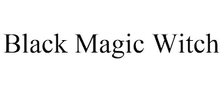 BLACK MAGIC WITCH