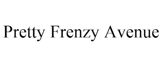 PRETTY FRENZY AVENUE