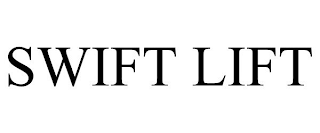 SWIFT LIFT